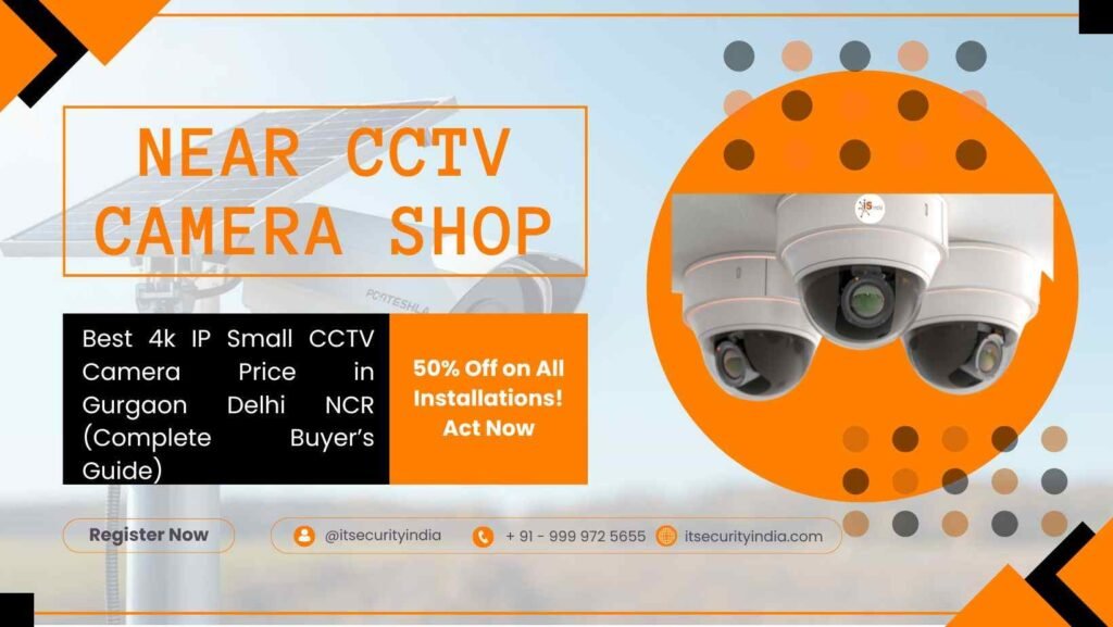 Near CCTV Camera Shop in Gurgaon | Delhi NCR 3 Near CCTV Camera Shop in Gurgaon Delhi NCR