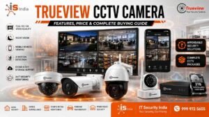 Trueview CCTV Camera – Features, Price & Complete Buying Guide