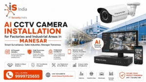 AI CCTV Camera Installation for Factories and Industrial Areas in Manesar